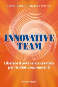 Innovative Team. Liberare il potenziale creativo per risultati sorprendenti